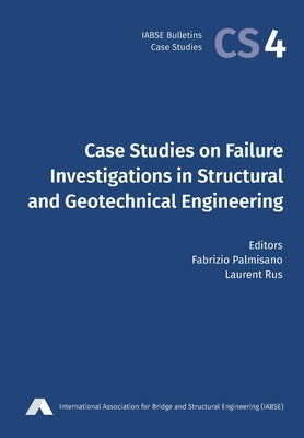 Case Studies on Failure Investigations in Structural and Geotechnical Engineering by Palmisano, Fabrizio