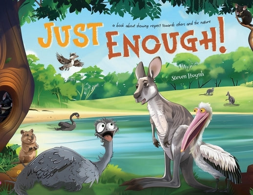 Just Enough!: A Book Showing Respect Towards Others And The Nature by Huynh, Steven