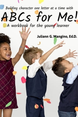 ABCs for Me! A workbook for the young learner by Mangino, Juliann