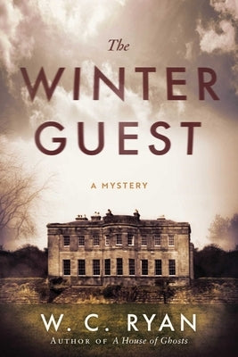 The Winter Guest: A Mystery by Ryan, W. C.