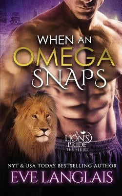 When An Omega Snaps by Langlais, Eve