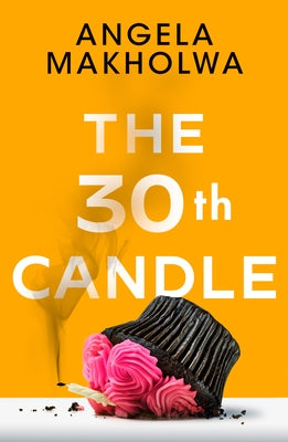 The 30th Candle by Makholwa, Angela