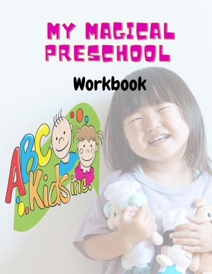 My Magical Preschool Workbook: toddler Learning Activities -Preschool Workbooks -Beginner to Tracing shapes and lines For Kindergarten Paperback -Rea by Learn to Read, Joghny