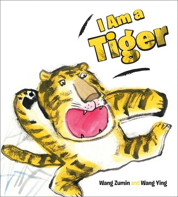 I Am a Tiger by Zumin, Wang