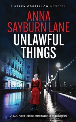 Unlawful Things by Sayburn Lane, Anna