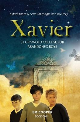 Xavier: St Griswold College for Abandoned Boys by Cooper, E. M.