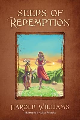 Seeds of Redemption by Williams, Harold