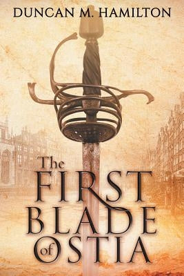 The First Blade of Ostia by Hamilton, Duncan M.