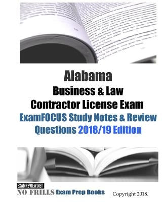 Alabama Business & Law Contractor License Exam ExamFOCUS Study Notes & Review Questions by Examreview