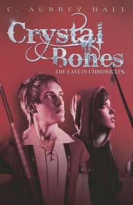 Crystal Bones by Hall, C. Aubrey