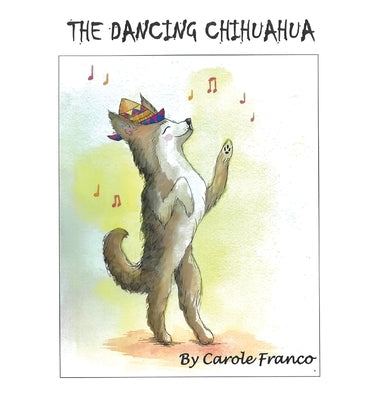 The Dancing Chihuahua by Franco, Carole