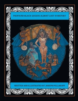 Profound Black Queens Almost Lost in History by Pollakoff, Joseph