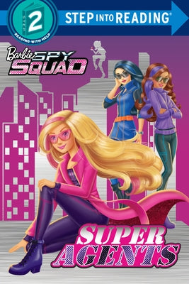 Super Agents: Barbie Spy Squad by Lagonegro, Melissa