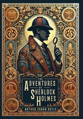 The Adventures of Sherlock Holmes (Illustrated) (Collector's Edition) (Laminated Hardback with Jacket) by Doyle, Arthur Conan