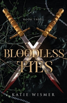 Bloodless Ties by Wismer, Katie