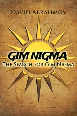 Gim Nigma: The Search for GIM NIGMA by Abrahmov, David