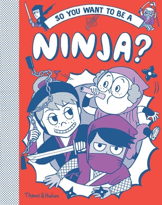 So You Want to Be a Ninja? by Vincent, Bruno