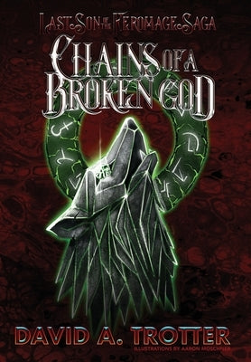 Chains of a Broken God by Trotter, David