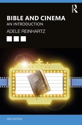 Bible and Cinema: An Introduction by Reinhartz, Adele