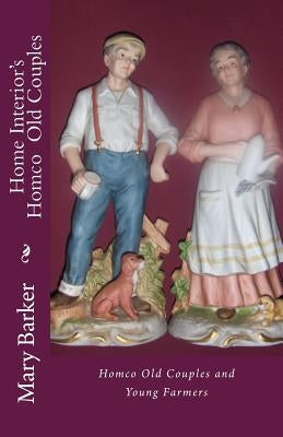 Home Interior's / Homco: Old Couples by Barker, Mary Kay