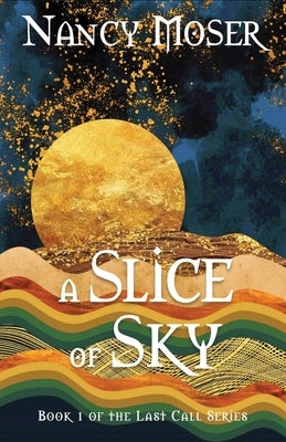 A Slice of Sky by Moser, Nancy