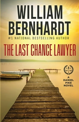 The Last Chance Lawyer by Bernhardt, William