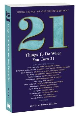 21 Things to Do When You Turn 21: 21 Achievers on Turning 21 by Vincentelli, Elisabeth