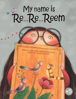 My name is re...re...Reem by Al Lawati, Fatima