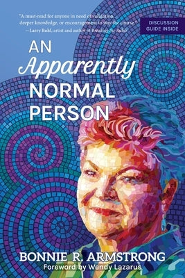 An Apparently Normal Person: From Medical Mystery to Dissociative Superpower by Armstrong, Bonnie R.