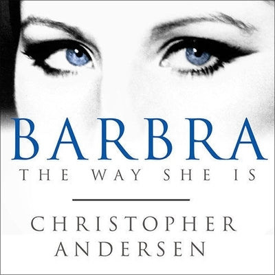 Barbra: The Way She Is by Andersen, Christopher