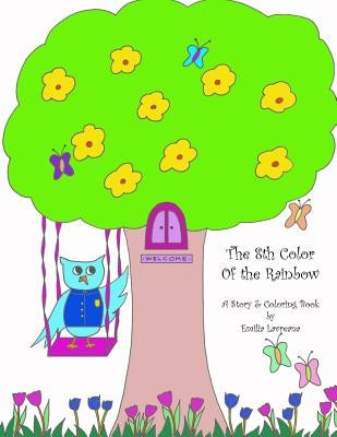 The 8th Color of the Rainbow - A Story & Coloring Book by Lavreana, Emilia