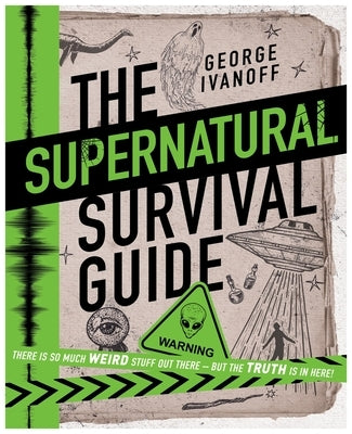 The Supernatural Survival Guide by Ivanoff, George