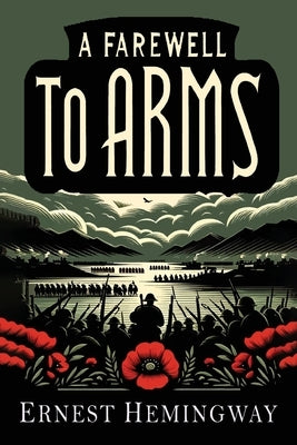 A Farewell to Arms by Hemingway, Ernest