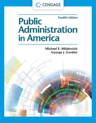 Public Administration in America by Milakovich, Michael E.