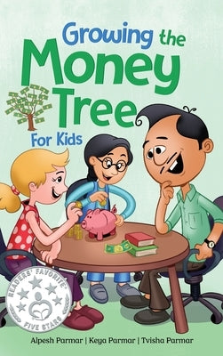 Growing the Money Tree for Kids: A Fun Guide to Investing for Ages 8-12 by Parmar, Alpesh