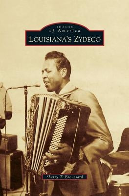 Louisiana's Zydeco by Broussard, Sherry T.