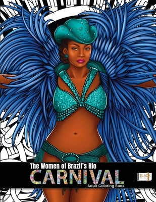 The Women of Brazil's Rio Carnival: Adult Coloring Book by Palette, Black