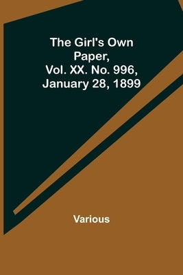 The Girl's Own Paper, Vol. XX. No. 996, January 28, 1899 by Various