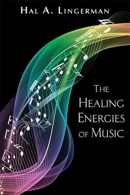 The Healing Energies of Music by Lingerman, Hal a.