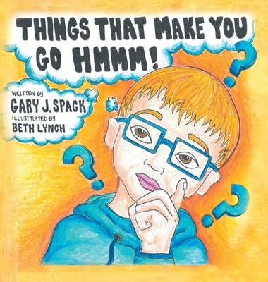 Things That Make You Go Hmmm! by Spack, Gary J.