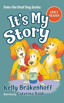 It's My Story: Duke the Deaf Dog Series Chapter Book by Brakenhoff, Kelly