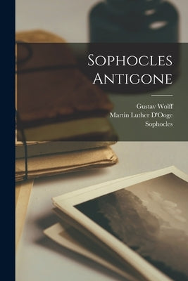 Sophocles Antigone by Sophocles