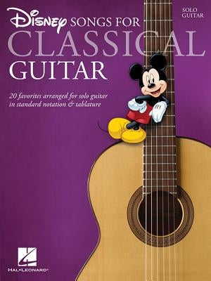 Disney Songs for Classical Guitar by Hal Leonard Corp