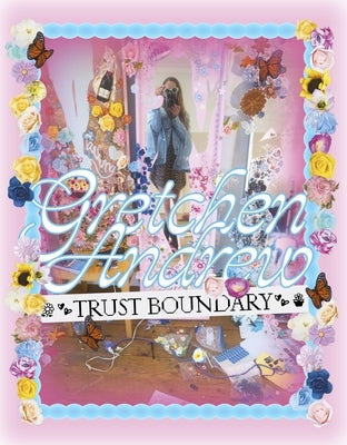 Trust Boundary by Andrew, Gretchen