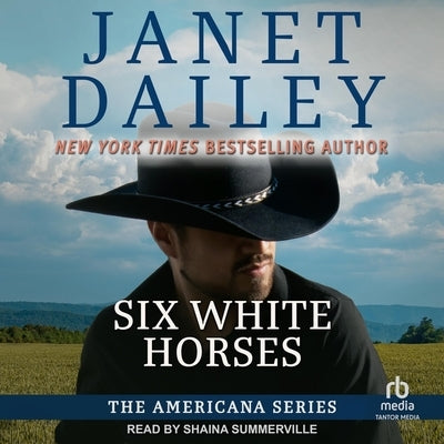 Six White Horses by Dailey, Janet