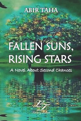 Fallen Suns, Rising Stars: A Novel about Second Chances by Taha, Abir