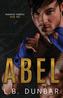 Abel: a fighter romance by Dunbar, L. B.