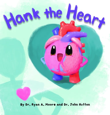 Hank the Heart by Hutton, John