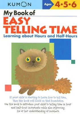 My Book of Easy Telling Time: Learning about Hours and Half-Hours by Kumon Publishing