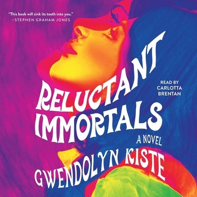 Reluctant Immortals by Kiste, Gwendolyn